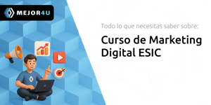 Curso de Marketing Digital ESIC: Todo lo que Necesitas Saber