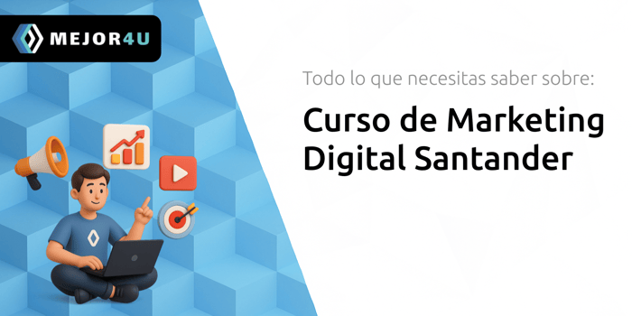 Curso de Marketing Digital Santander: Todo lo que Necesitas Saber